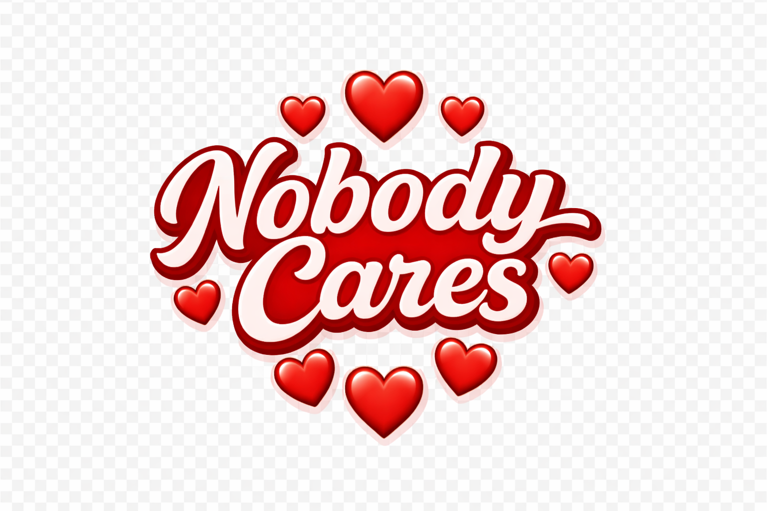 Text 'Nobody Cares' surrounded by red hearts on a light gray background