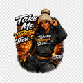 Take Me Through There 2026 - DTF Transfer